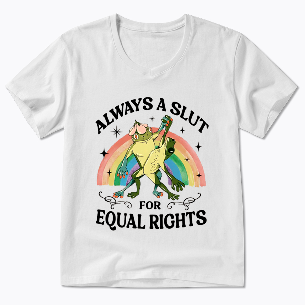 Always A Slut For Equal Rights Frog And Toad LGBT Rainbow V-Neck Classic T-Shirt