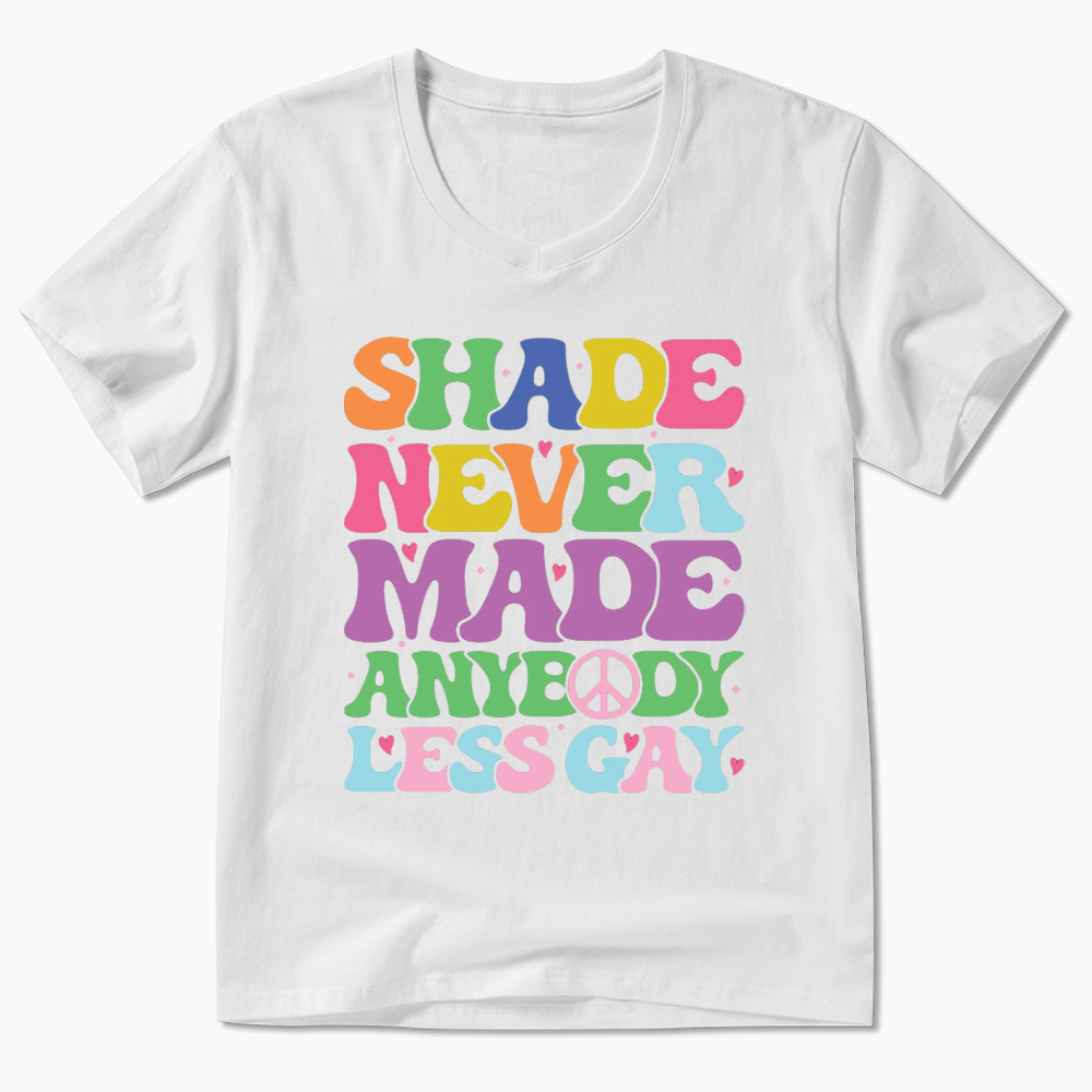 Shade Never Made Anybody Less Gay V-Neck Classic T-Shirt