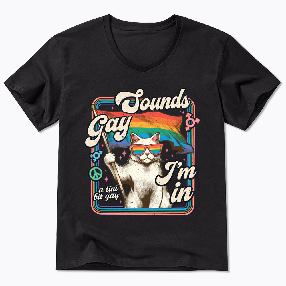 Sounds Gay I'm In V-Neck Classic T-Shirt