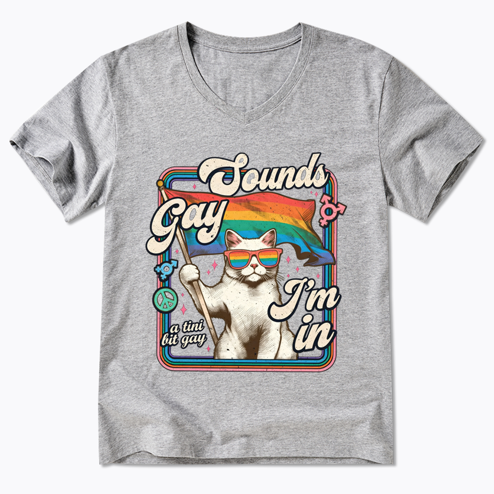 Sounds Gay I'm In V-Neck Classic T-Shirt