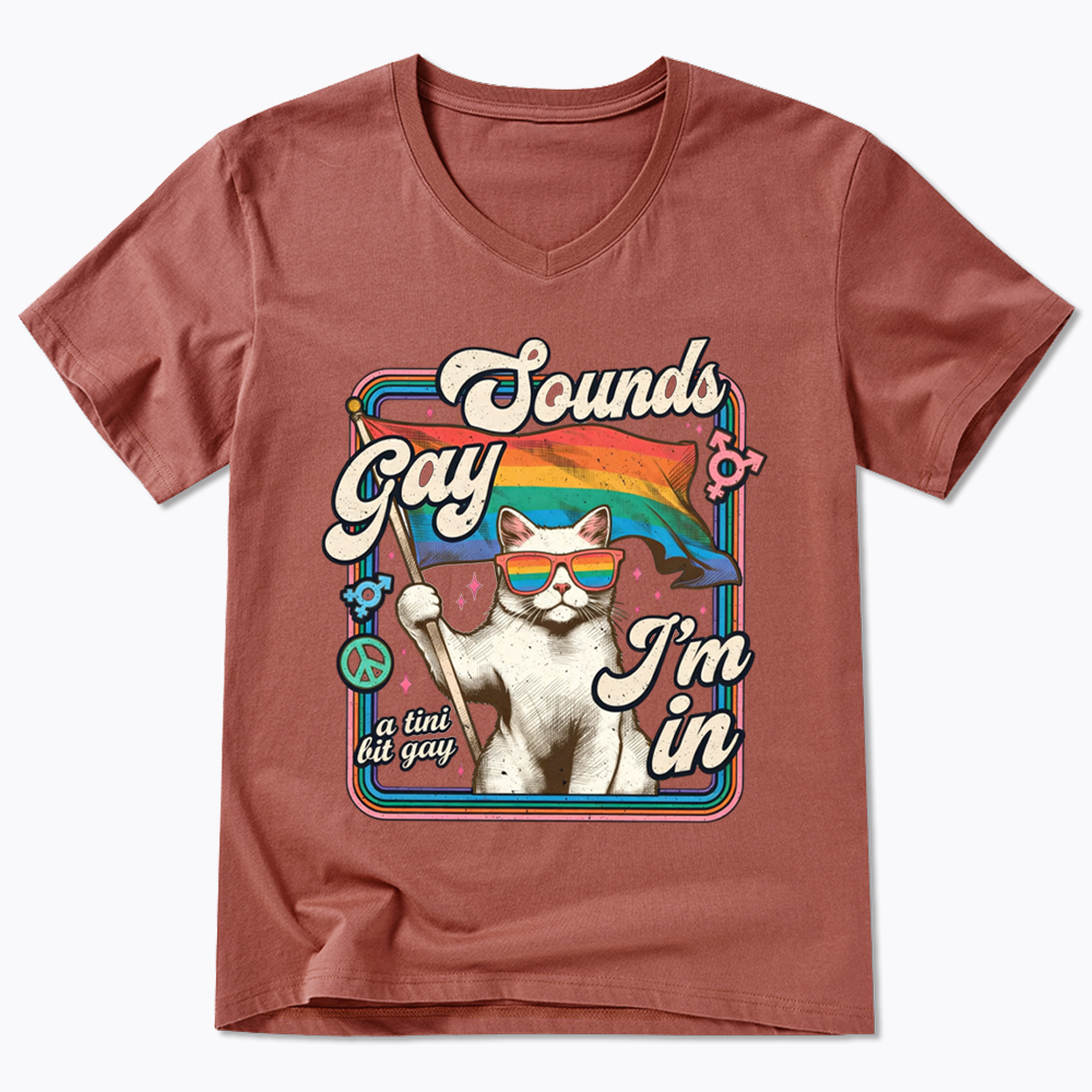 Sounds Gay I'm In V-Neck Classic T-Shirt