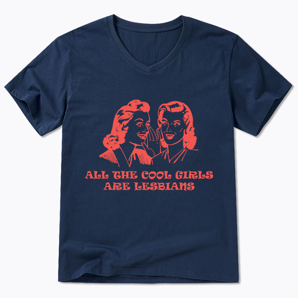 All Cool Girls Are Lesbians V-Neck Classic T-Shirt