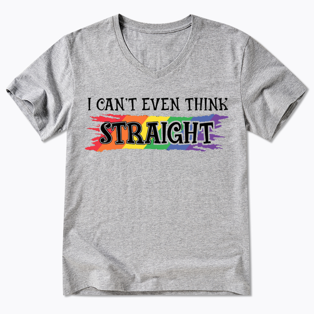I Can't Even Think Straight V-Neck Classic T-Shirt