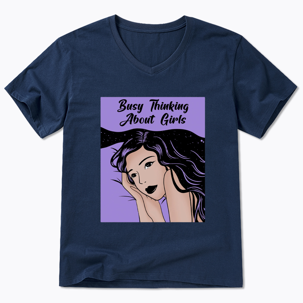 Busy Thinking About Girls V-Neck Classic T-Shirt