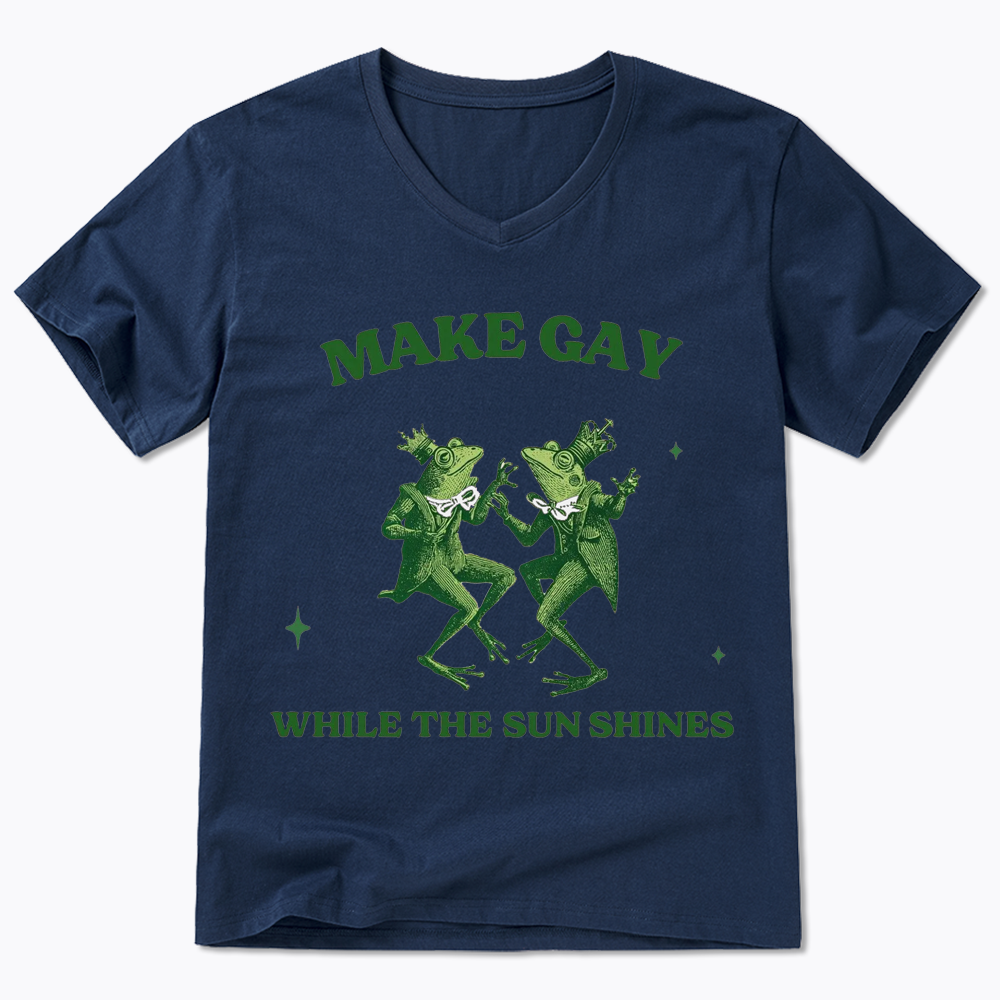 Make Gay While The Sun Shines V-Neck Classic T-Shirt