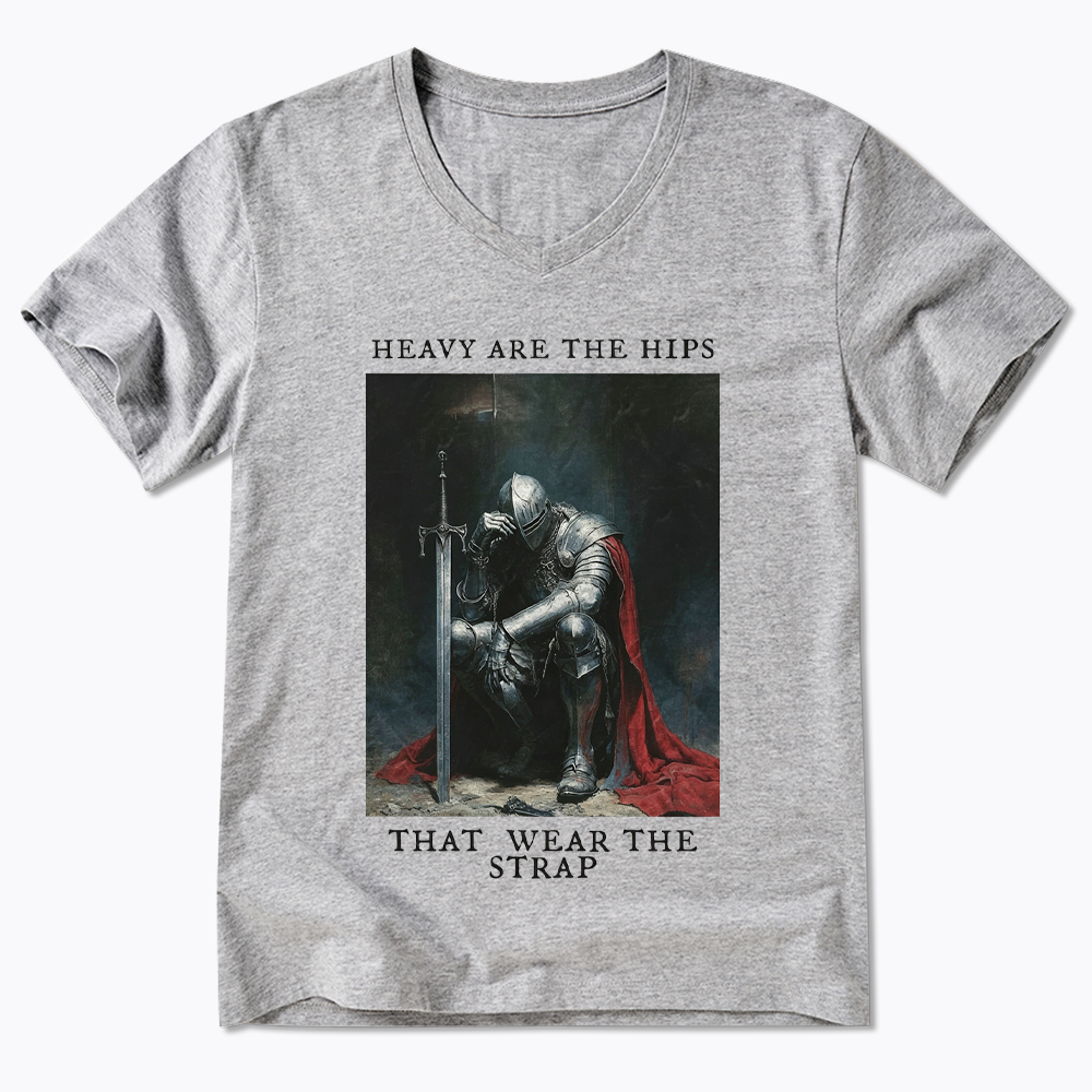 Heavy Are The Hips That Wear The Strap V-Neck Classic T-Shirt