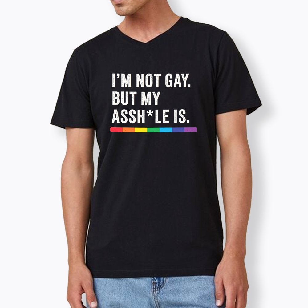 I'm Not Gay But My Ass is V-Neck Classic T-Shirt