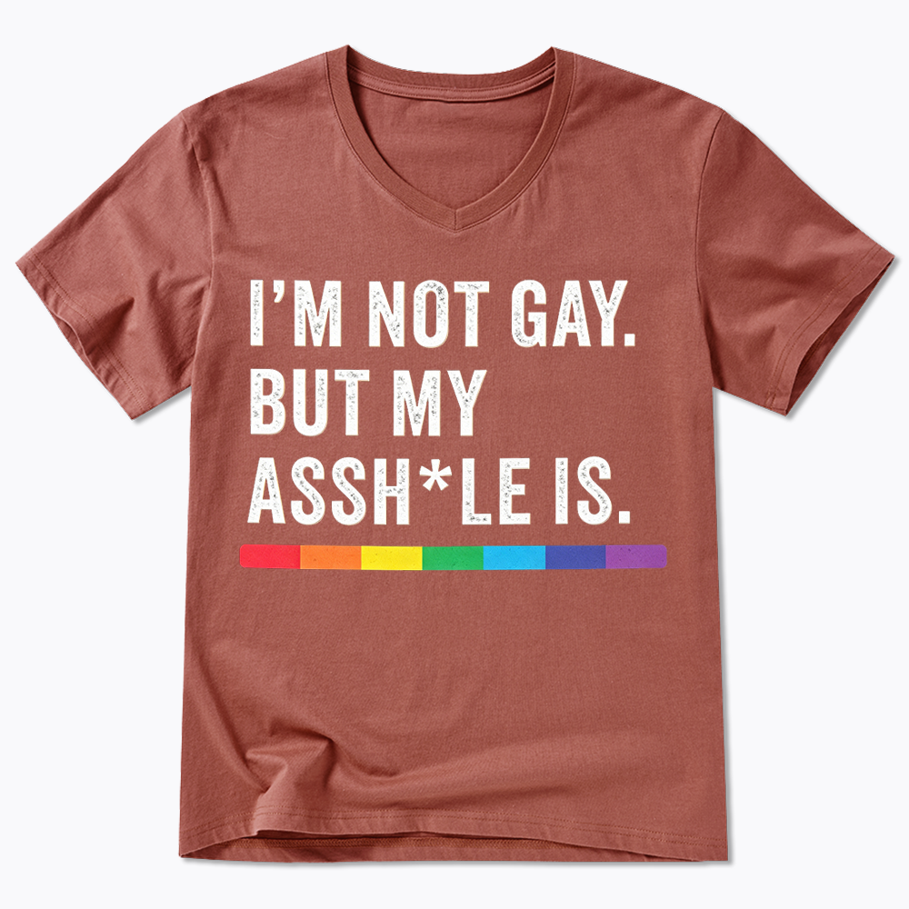 I'm Not Gay But My Ass is V-Neck Classic T-Shirt