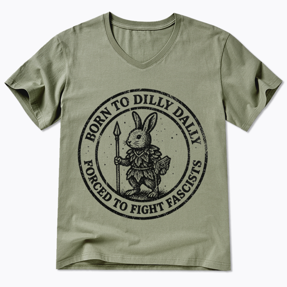 Born to Dilly Dally Forced to Fight V-Neck Classic T-Shirt