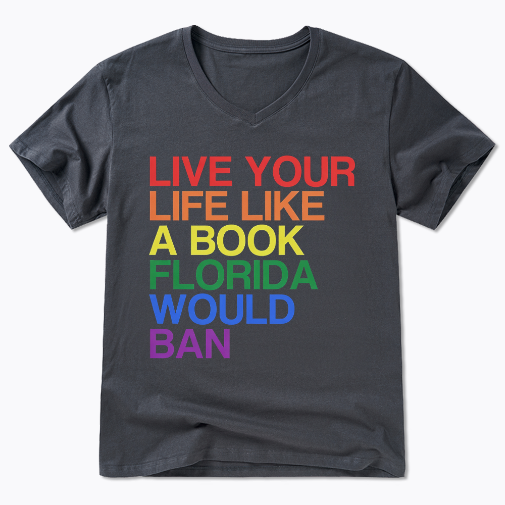 Live Life Like A Banned Book In Florida V-Neck Classic T-Shirt