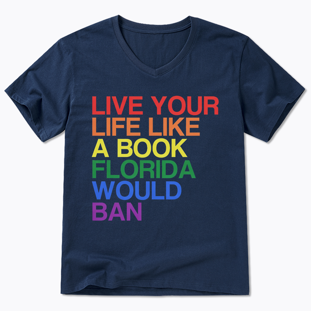 Live Life Like A Banned Book In Florida V-Neck Classic T-Shirt