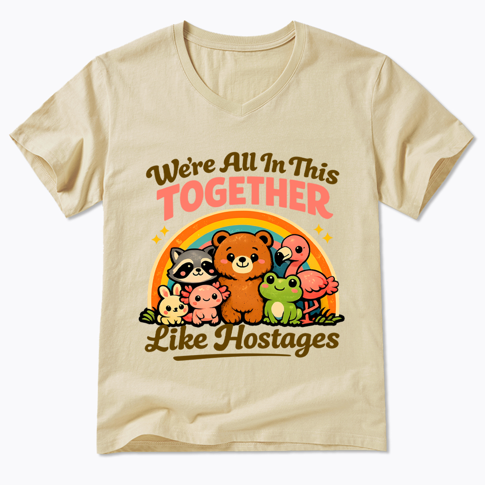 We're All in This Together Like Hostages V-Neck Classic T-Shirt