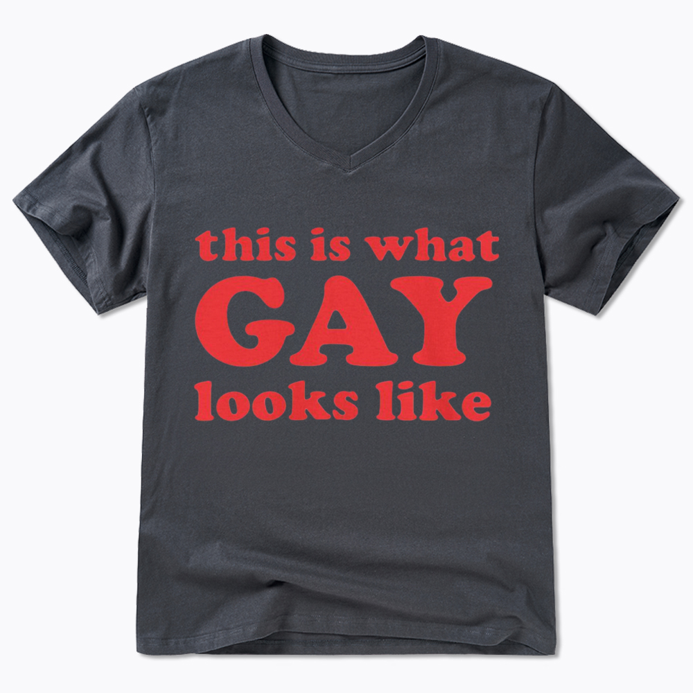 This Is What Gay Looks Like V-Neck Classic T-Shirt