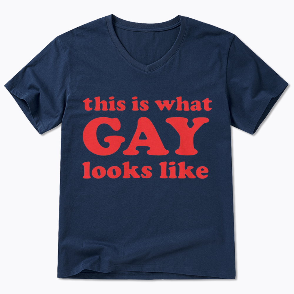 This Is What Gay Looks Like V-Neck Classic T-Shirt