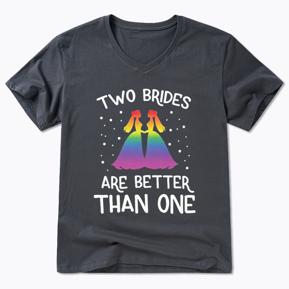 Two Brides Are Better Than One V-Neck Classic T-Shirt