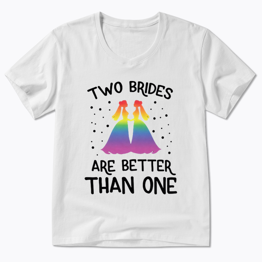 Two Brides Are Better Than One V-Neck Classic T-Shirt