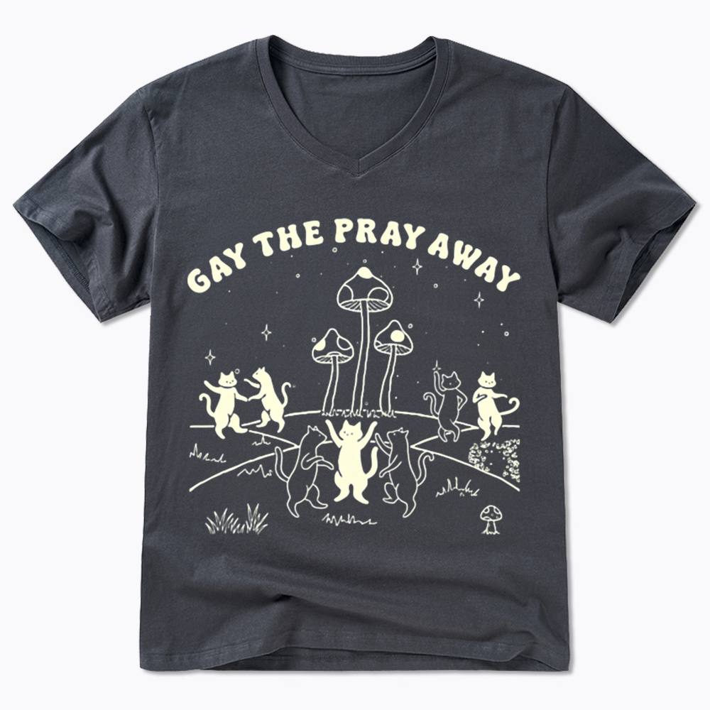 Gay The Pray Away V-Neck Classic T-Shirt
