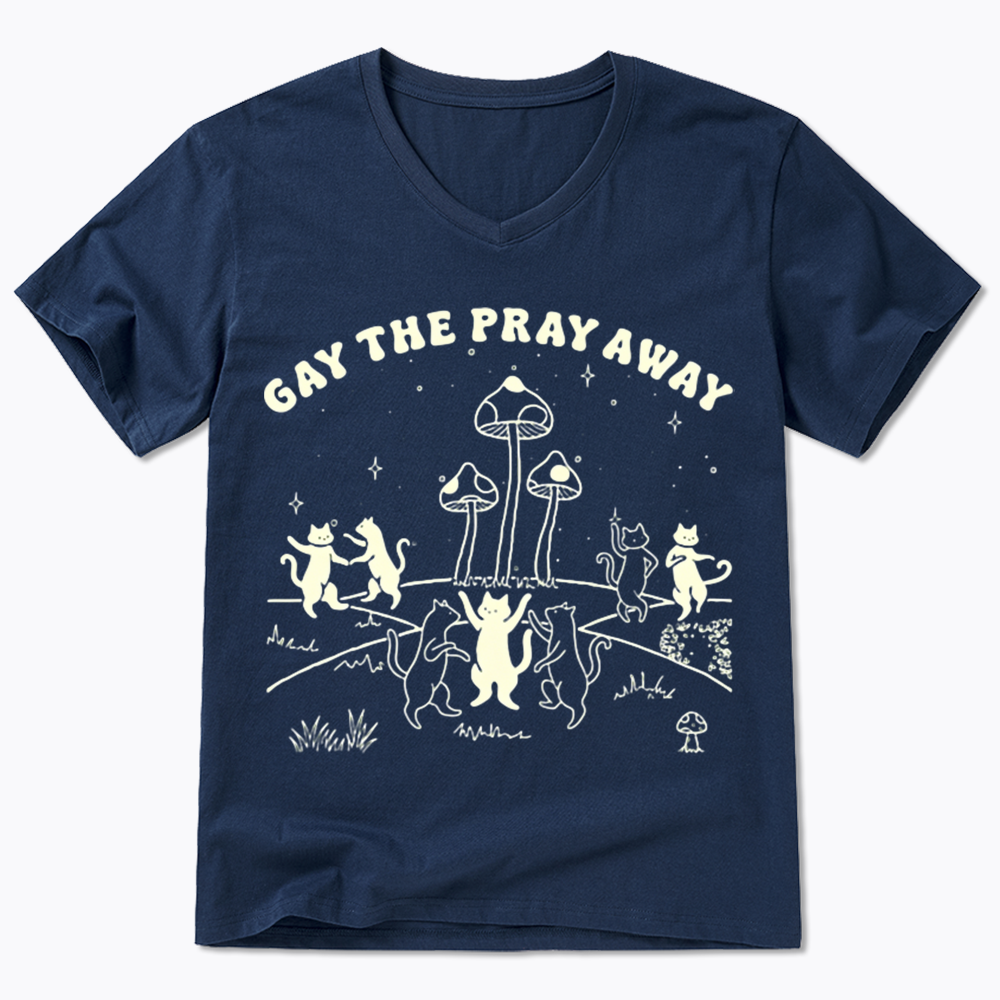 Gay The Pray Away V-Neck Classic T-Shirt
