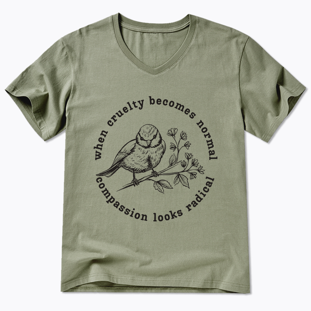 When Cruelty Becomes Norma Compassion Looks Radical Floral Bird V-Neck Classic T-Shirt