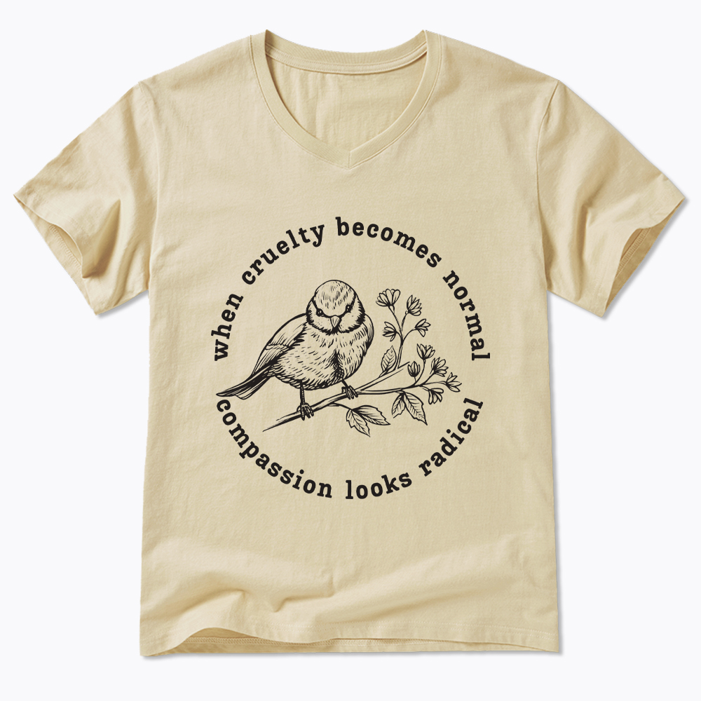 When Cruelty Becomes Norma Compassion Looks Radical Floral Bird V-Neck Classic T-Shirt