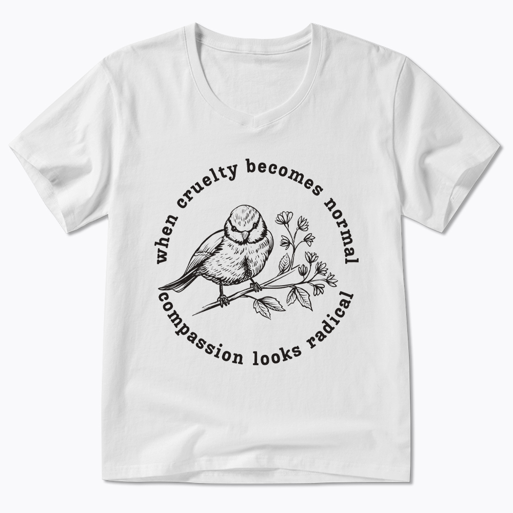 When Cruelty Becomes Norma Compassion Looks Radical Floral Bird V-Neck Classic T-Shirt