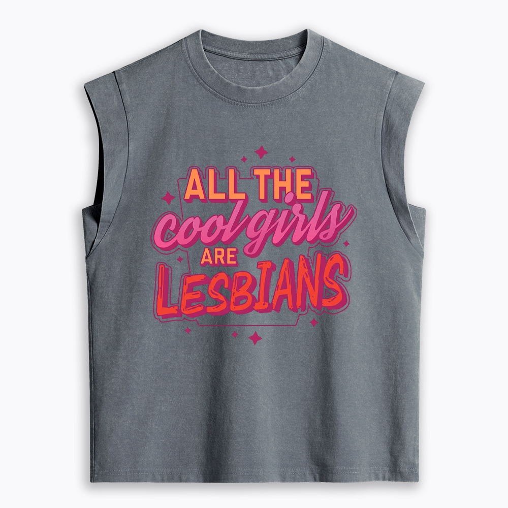 All The Cool Girls Are Lesbians Women's Washed Tank Top