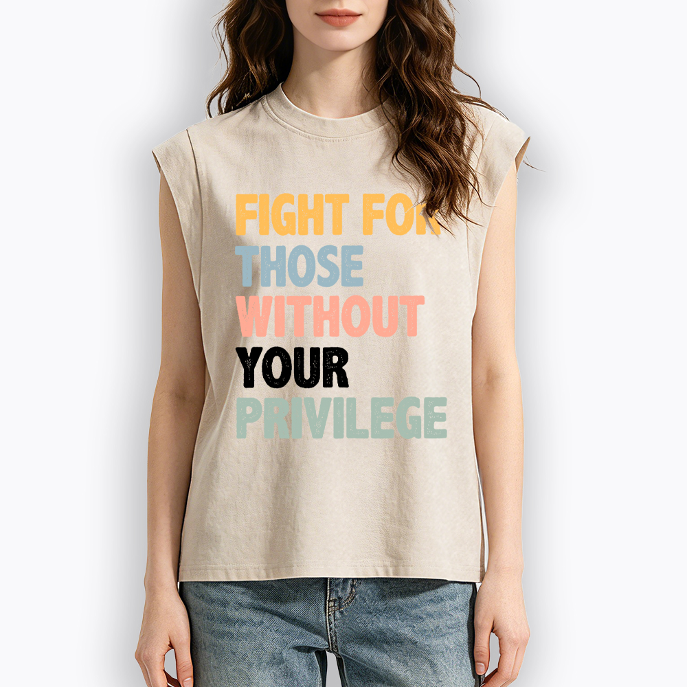 Fight For Those Without Your Privilege Women's Washed Tank Top