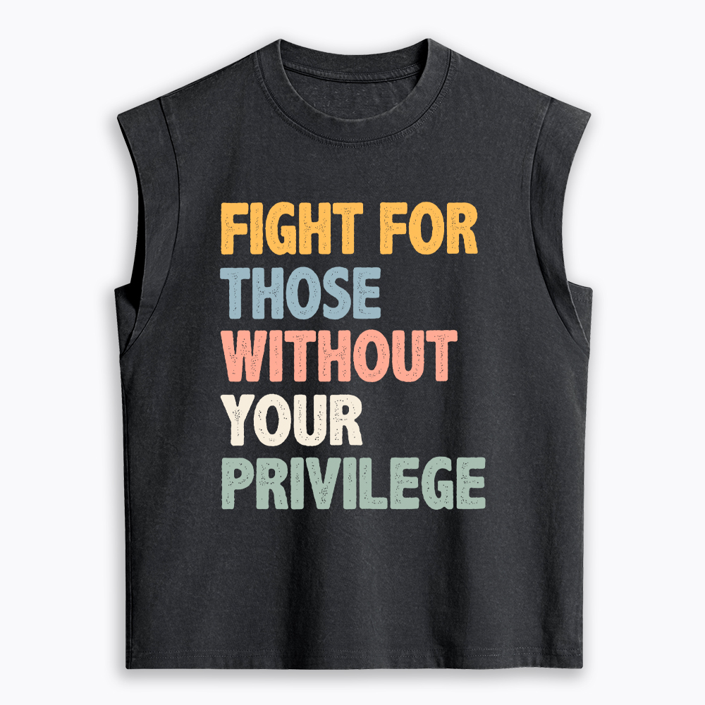 Fight For Those Without Your Privilege Women's Washed Tank Top