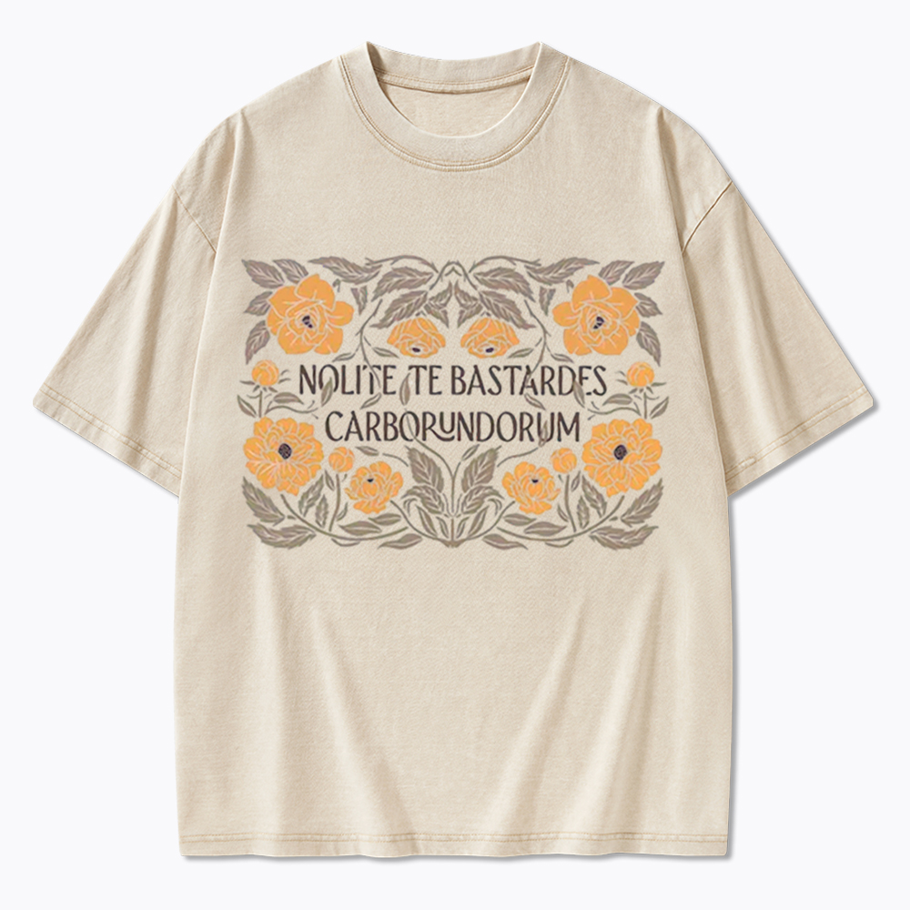 Nolite Te Bastardes Carborundorum Washed T-Shirt