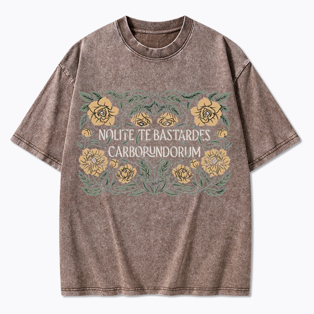 Nolite Te Bastardes Carborundorum Washed T-Shirt