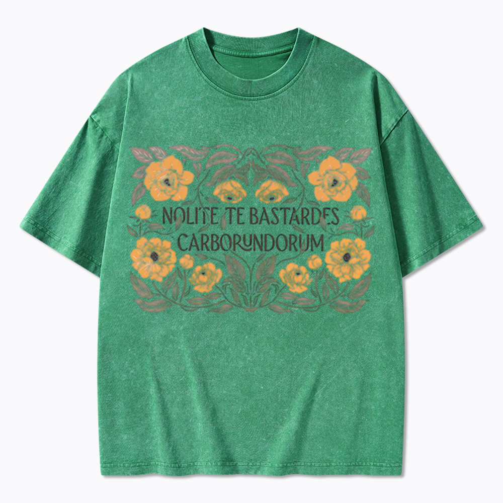 Nolite Te Bastardes Carborundorum Washed T-Shirt