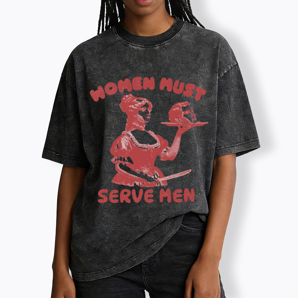 Smashing Patriarchy Women Must Serve Men Washed T-Shirt