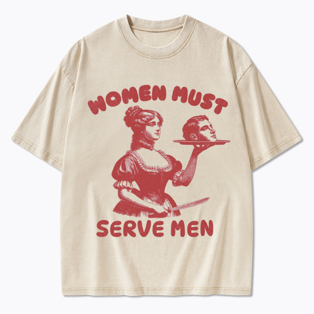 Smashing Patriarchy Women Must Serve Men Washed T-Shirt