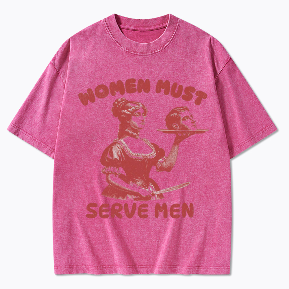 Smashing Patriarchy Women Must Serve Men Washed T-Shirt