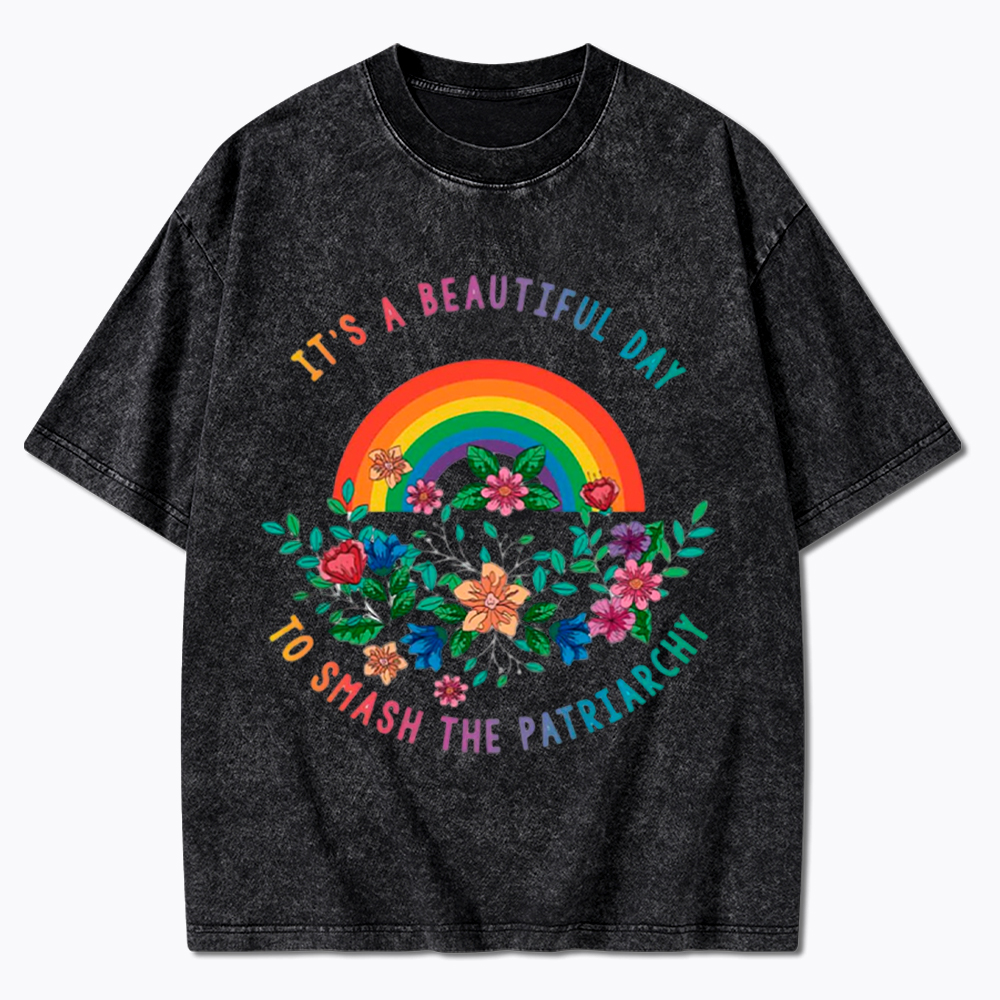 It's a Beautiful Day to Smash the Patriarchy Washed T-Shirt