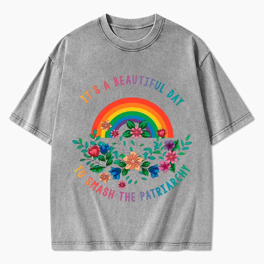 It's a Beautiful Day to Smash the Patriarchy Washed T-Shirt