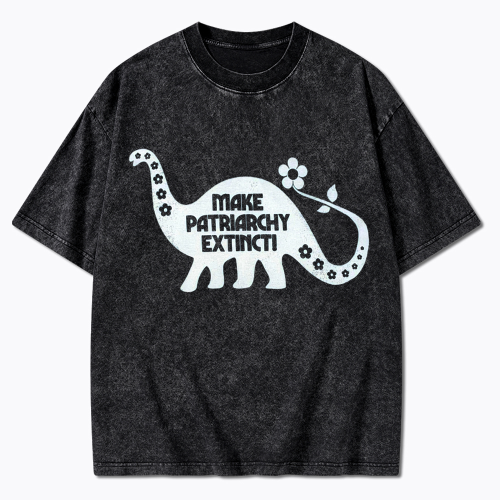 Make Patriarchy Extinct Washed T-Shirt