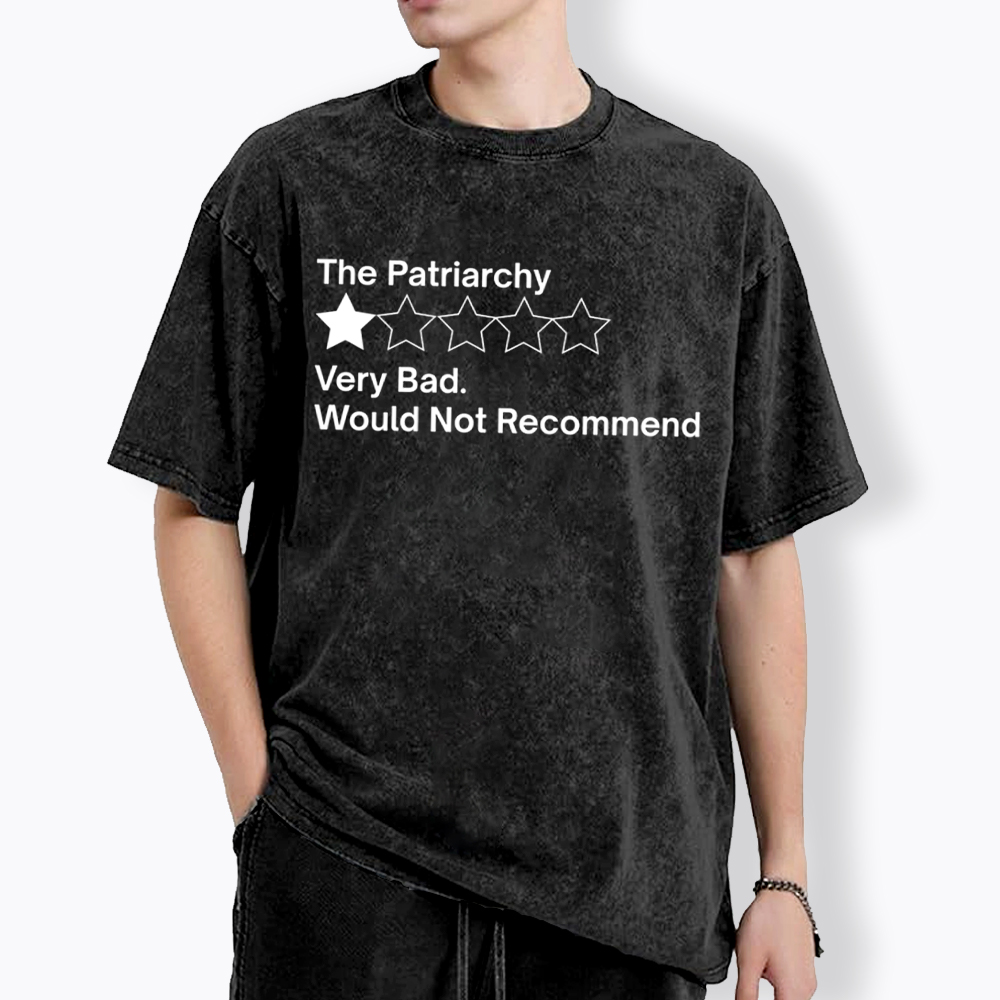 The Patriarchy Very Bad Would Not Recommend Washed T-Shirt