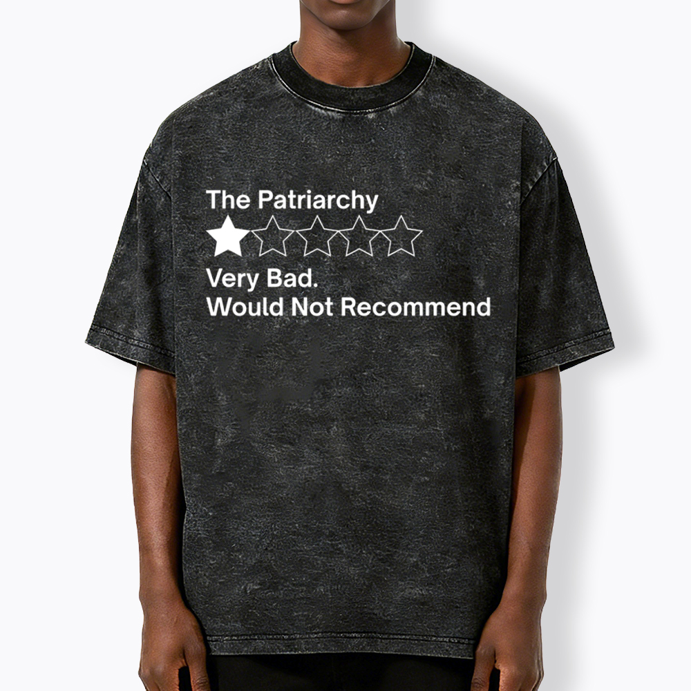 The Patriarchy Very Bad Would Not Recommend Washed T-Shirt