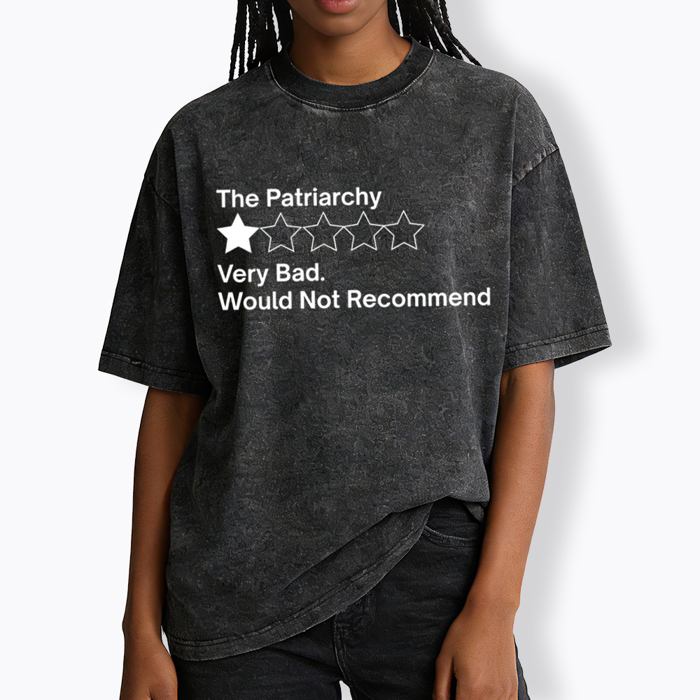 The Patriarchy Very Bad Would Not Recommend Washed T-Shirt
