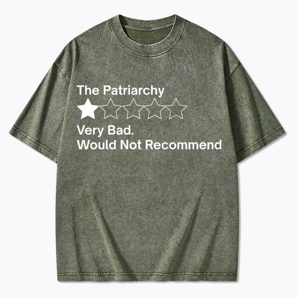 The Patriarchy Very Bad Would Not Recommend Washed T-Shirt