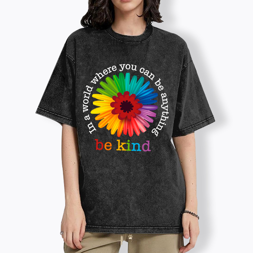 In a World Where You Can be Anything be Kind Washed T-Shirt