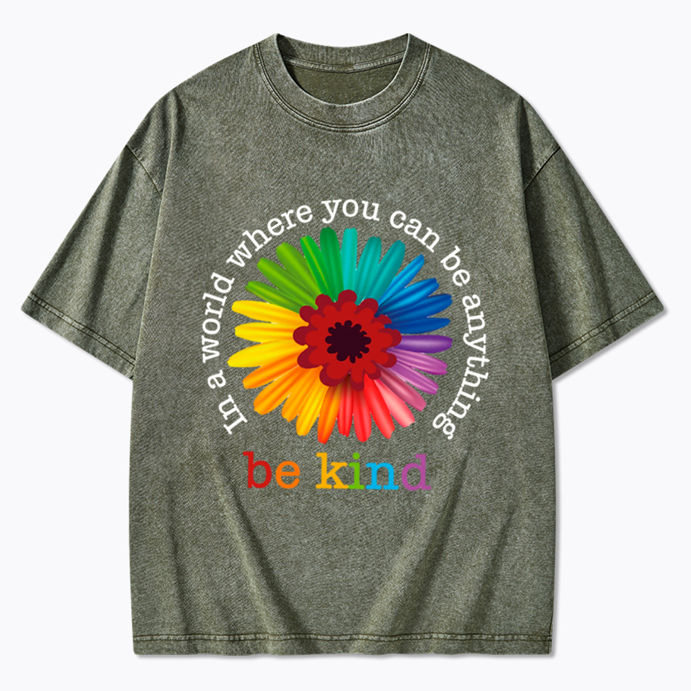 In a World Where You Can be Anything be Kind Washed T-Shirt