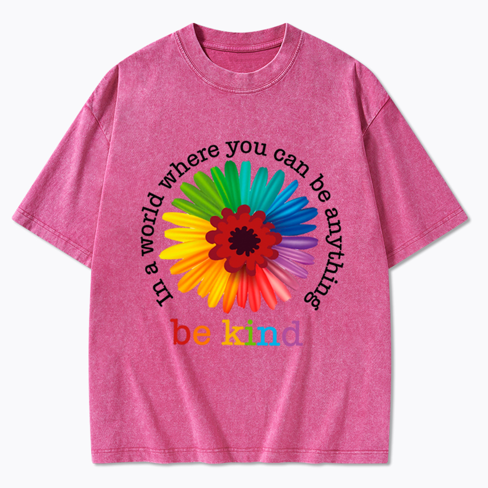 In a World Where You Can be Anything be Kind Washed T-Shirt
