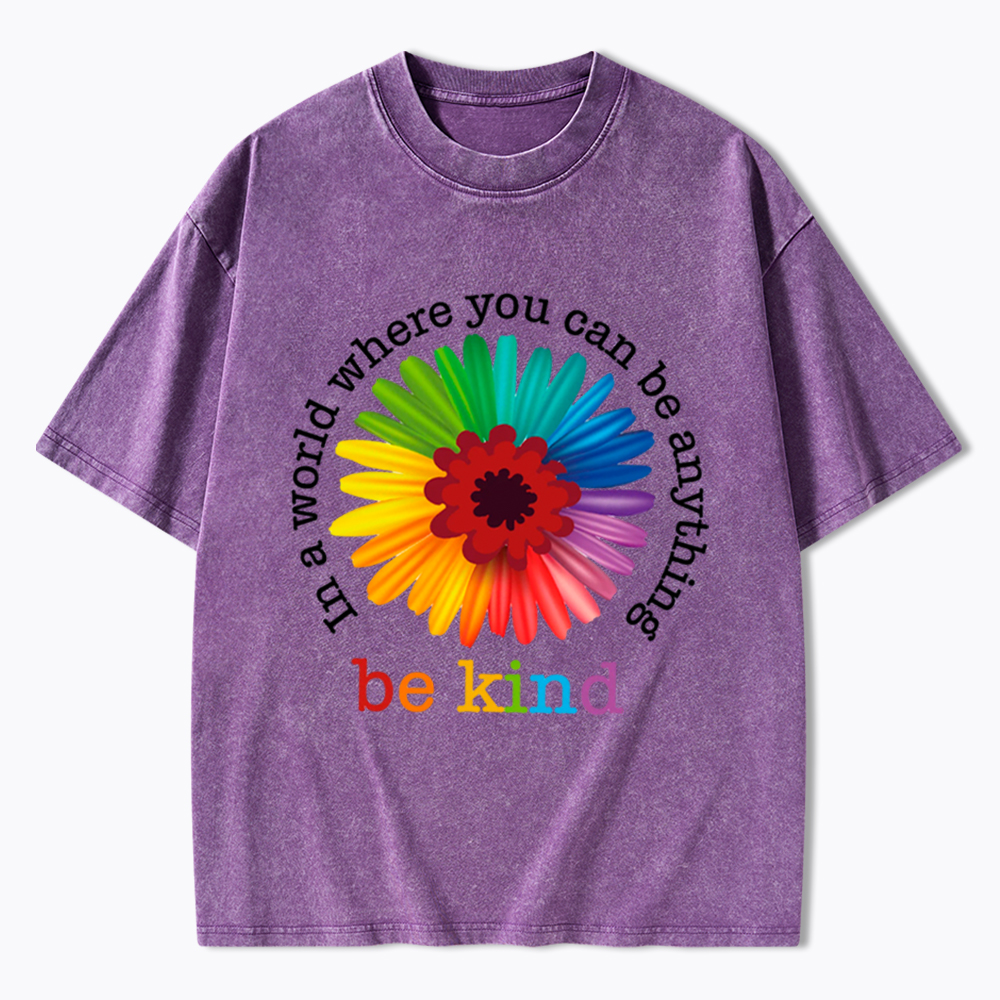 In a World Where You Can be Anything be Kind Washed T-Shirt