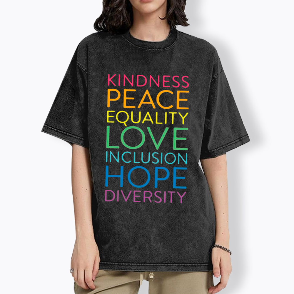 Kindness Peace Love Equality Inclusion Hope Diversity Be Kind Washed T-Shirt