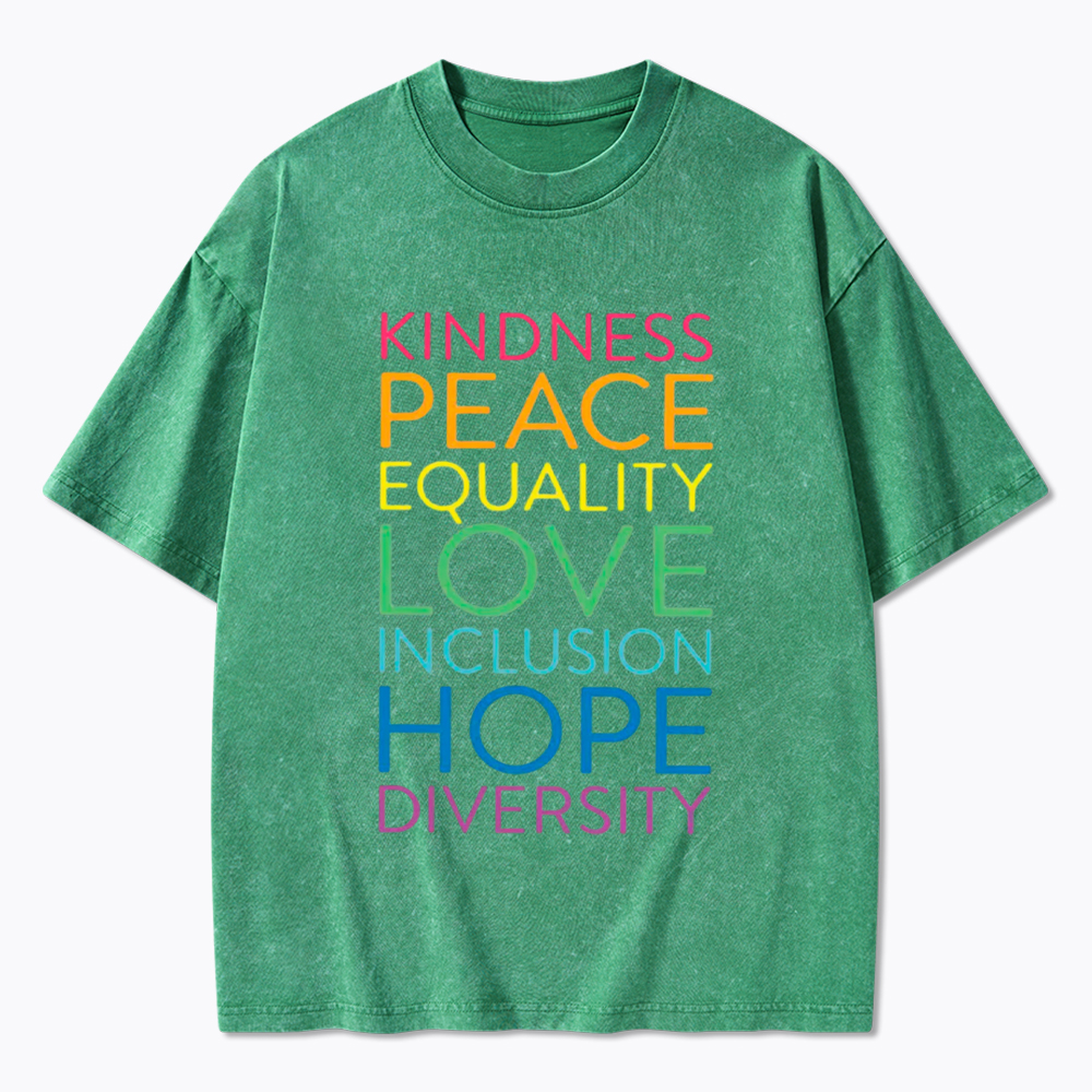 Kindness Peace Love Equality Inclusion Hope Diversity Be Kind Washed T-Shirt