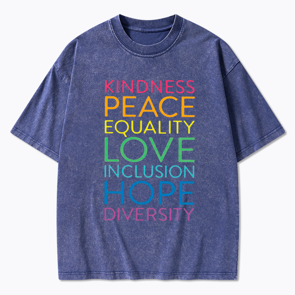 Kindness Peace Love Equality Inclusion Hope Diversity Be Kind Washed T-Shirt