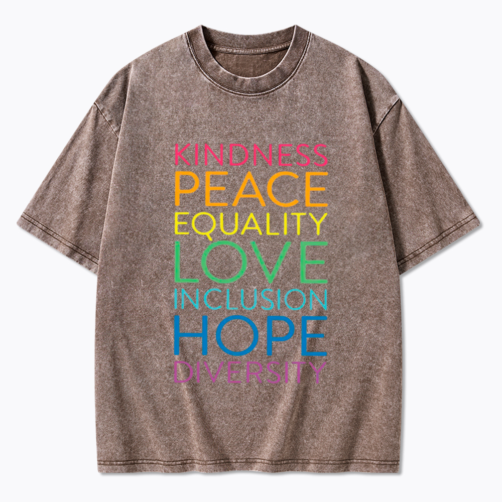 Kindness Peace Love Equality Inclusion Hope Diversity Be Kind Washed T-Shirt