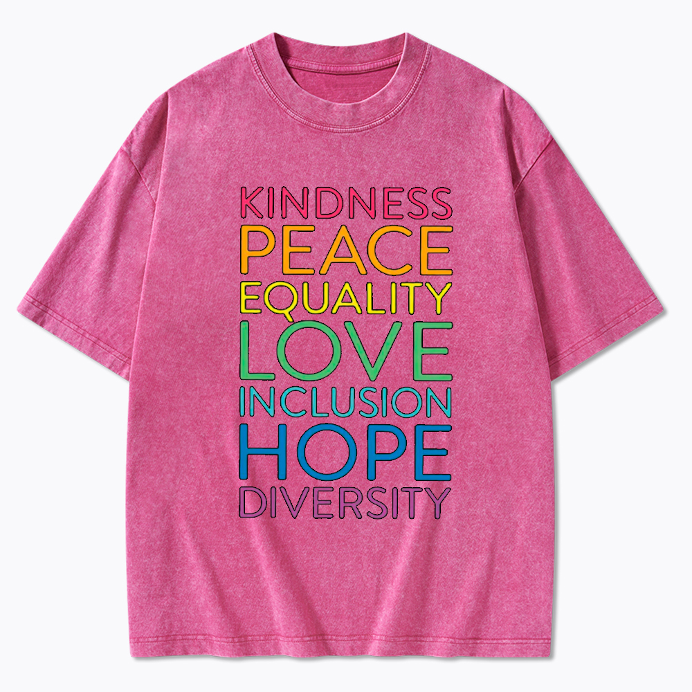 Kindness Peace Love Equality Inclusion Hope Diversity Be Kind Washed T-Shirt